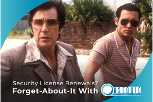 5 Ways Obsequio Makes Security License Renewal a Forget-About-It Breeze