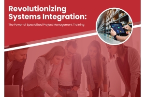 Revolutionizing Systems Integration: The Power of Specialized Project Management Training