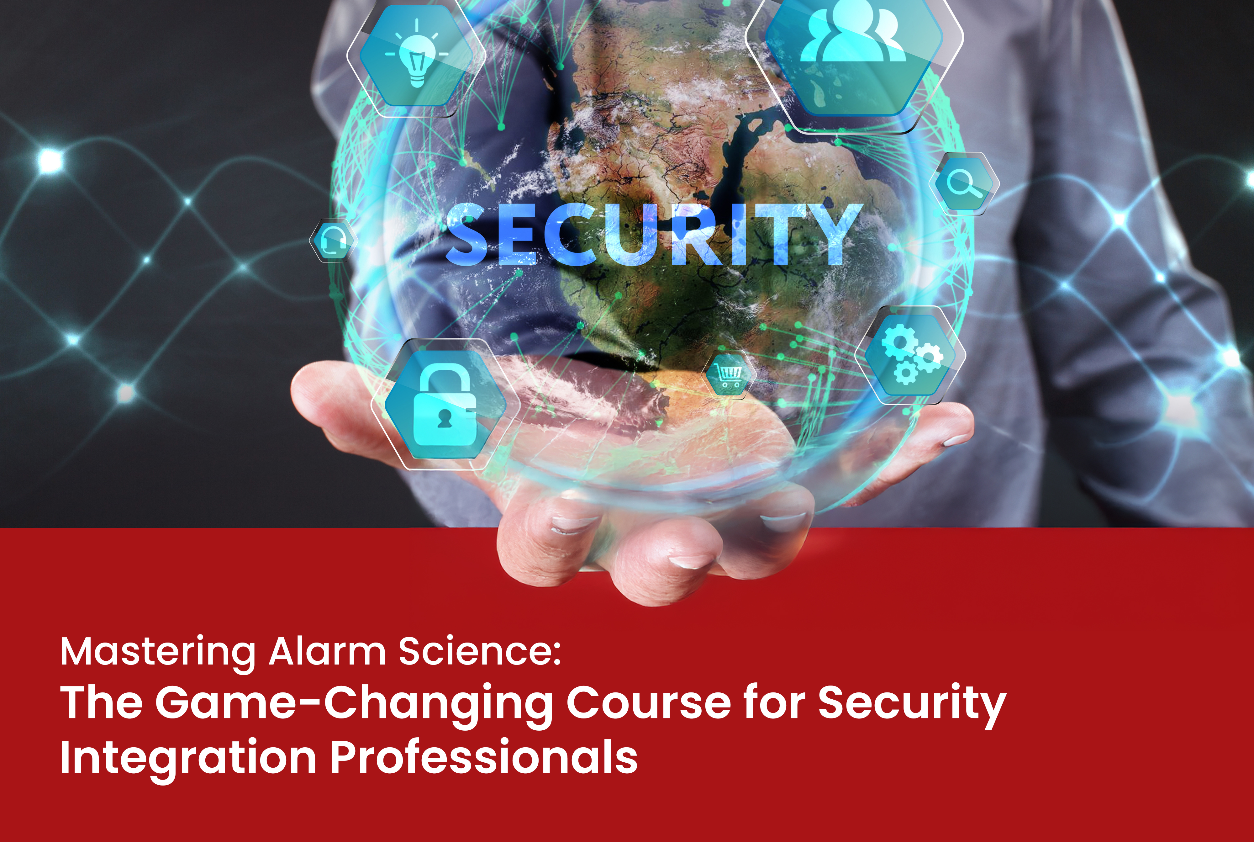 Mastering Alarm Science: The Game-Changing Course for Security Integration Professionals